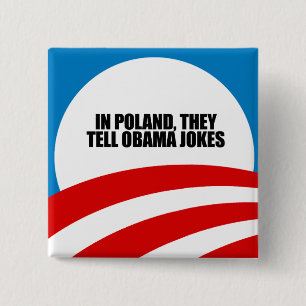 In Poland, they tell Obama jokes 15 Cm Square Badge