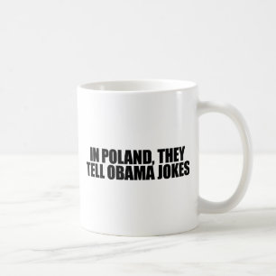 In Poland, they tell Obama jokes Coffee Mug