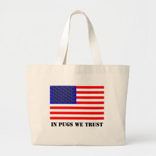In Pugs We Trust Large Tote Bag