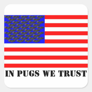 In Pugs We Trust Square Sticker