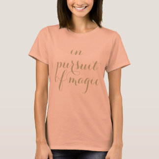 in pursuit of magic T-Shirt