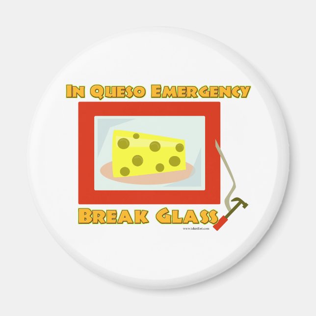 In Queso Emergency Break Glass Magnet (Front)