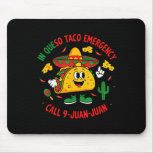 In queso emergency call 9 juan juan mexican cinco mouse mat
