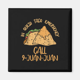 In Queso Emergency Cinco De Mayo Shirt Taco Call 9 Magnet