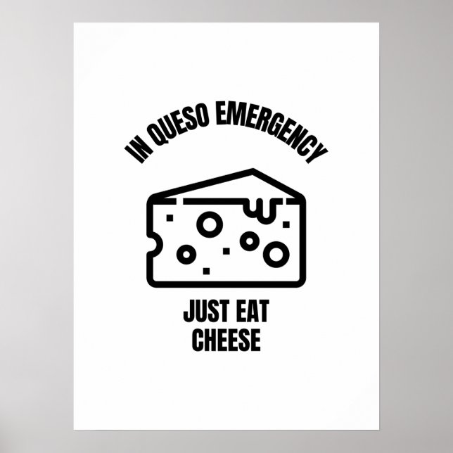 In queso emergency funny cheese pun jokes poster (Front)