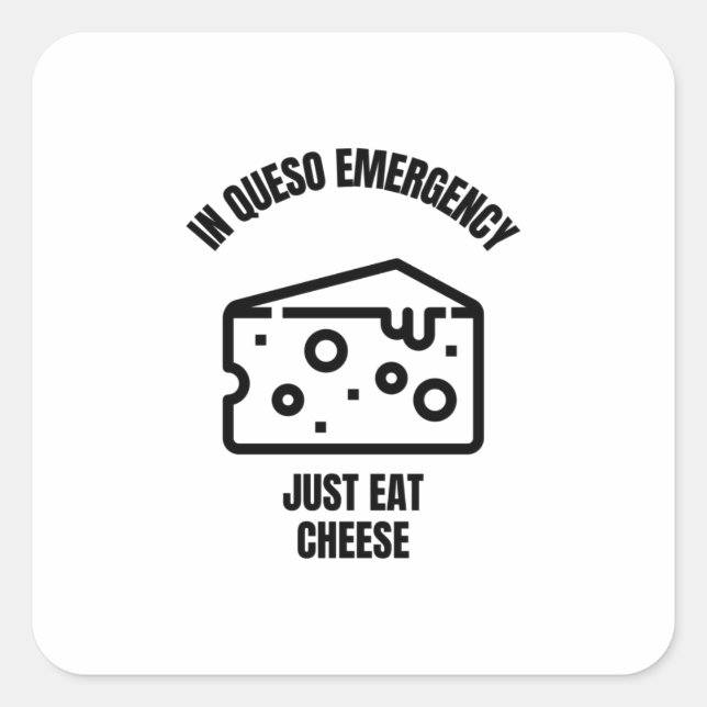 In queso emergency funny cheese pun jokes square sticker (Front)