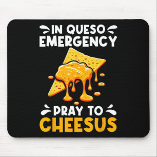 In Queso Emergency Pray To Cheesus Cinco De Mayo C Mouse Mat
