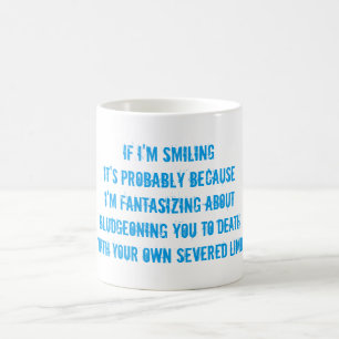 (in)sanity if I'm smiling it's because... mug