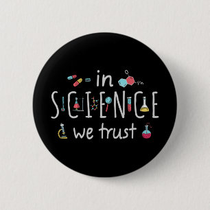 In Science we trust 6 Cm Round Badge