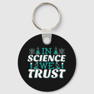 In Science We Trust Quote - Teacher Key Ring