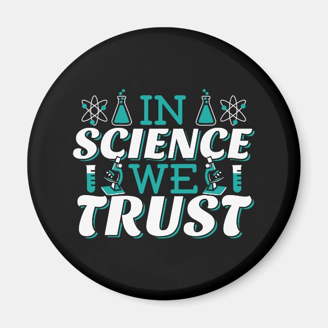 In Science We Trust Quote - Teacher Magnet (Front)
