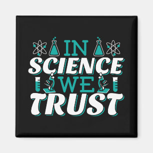 In Science We Trust Quote - Teacher Magnet