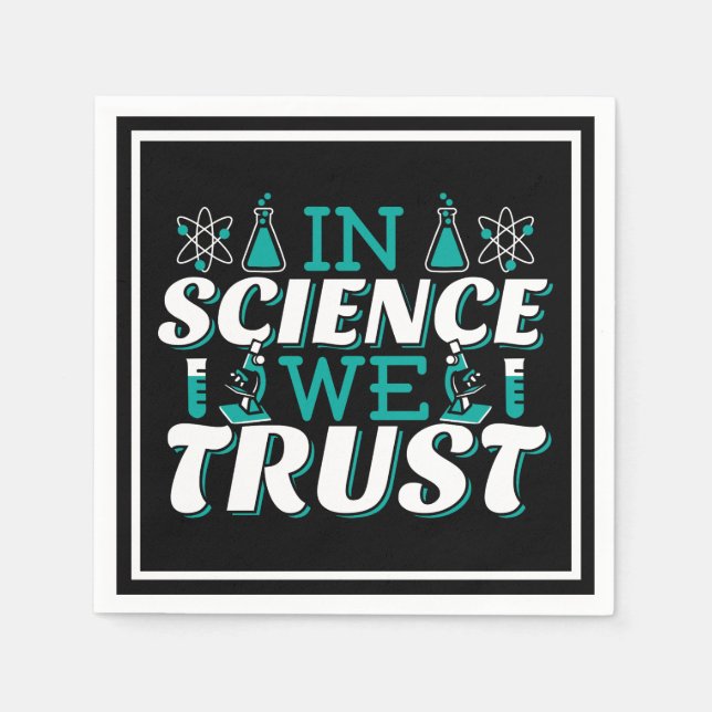 In Science We Trust Quote - Teacher Napkin (Front)