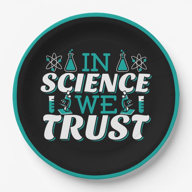 In Science We Trust Quote - Teacher Paper Plate (Front)