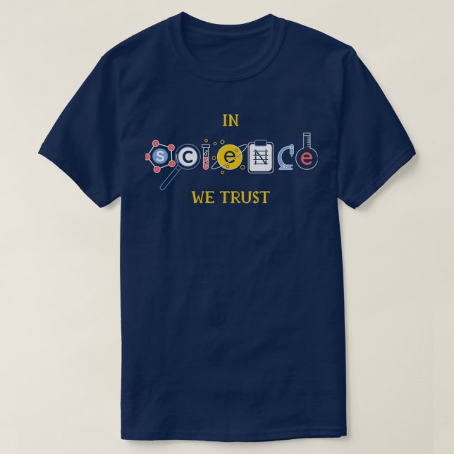 In Science we trust Scientist design 1 T-Shirt (Design Front)