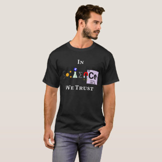 In Science We Trust T-shirt