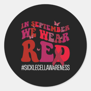 In September We Wear Burgundy Ribbon Sickle Cell A Classic Round Sticker