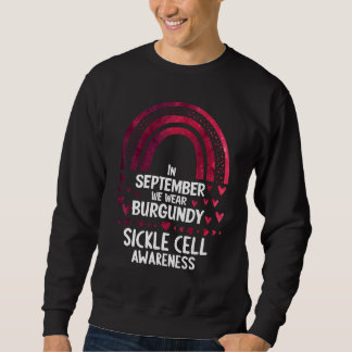 In september we wear burgundy sickle cell awarenes sweatshirt