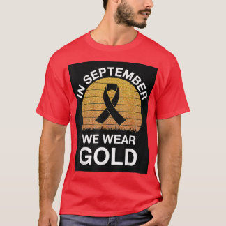 In September We Wear Gold, Childhood Cancer Awaren T-Shirt
