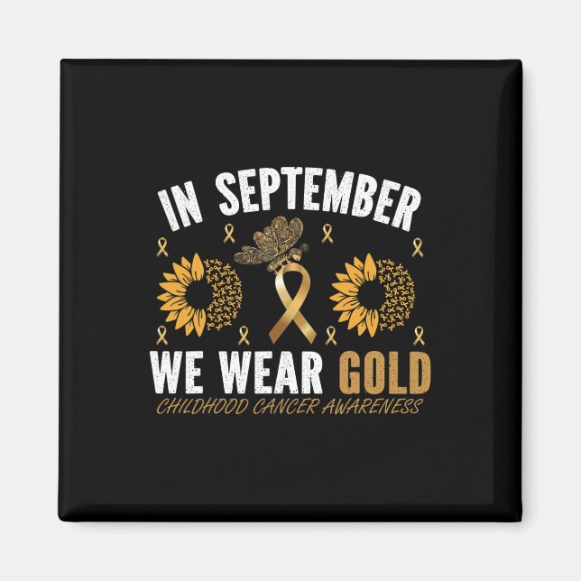 IN SEPTEMBER WE WEAR GOLD CHILDHOOD CANCER AWARENE MAGNET (Front)