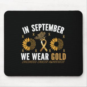 IN SEPTEMBER WE WEAR GOLD CHILDHOOD CANCER AWARENE MOUSE MAT