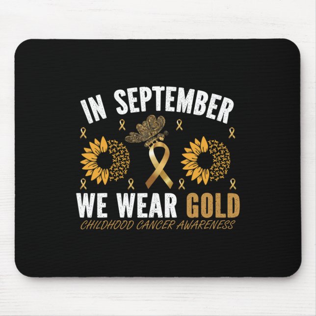 IN SEPTEMBER WE WEAR GOLD CHILDHOOD CANCER AWARENE MOUSE MAT (Front)