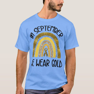 In September We Wear Gold Childhood Cancer awarene T-Shirt
