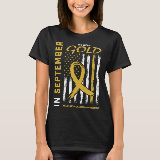 In September We Wear Gold Childhood Cancer Awarene T-Shirt (Front)