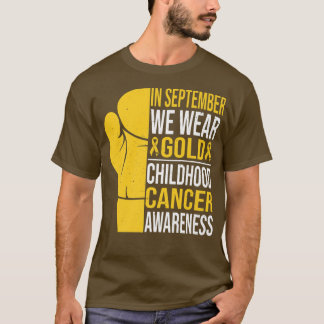 In September We Wear Gold Childhood Cancer Awarene T-Shirt