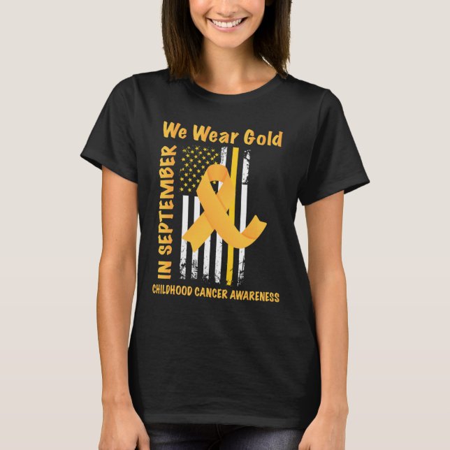 In September We Wear Gold Childhood Cancer Awarene T-Shirt (Front)