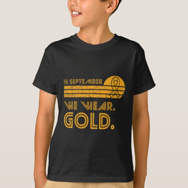 In September We Wear Gold Childhood Cancer Awarene T-Shirt (Front)