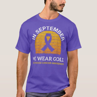 In September We Wear Gold Childhood Cancer Awarene T-Shirt