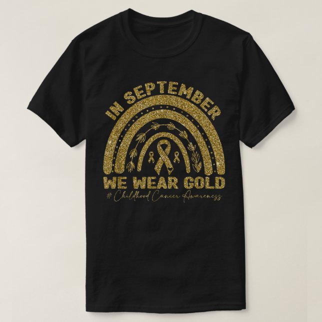 In September We Wear Gold-Childhood Cancer Rainbow T-Shirt (Design Front)