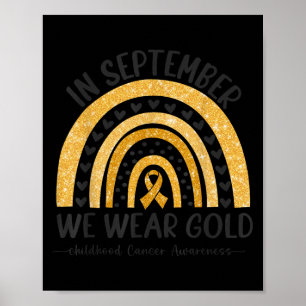 In September We Wear Gold Rainbow Childhood Cancer Poster