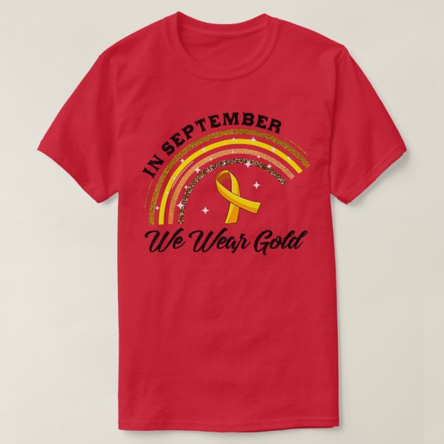 In September We Wear Gold Rainbow Childhood Cancer T-Shirt (Design Front)