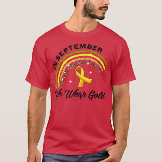 In September We Wear Gold Rainbow Childhood Cancer T-Shirt