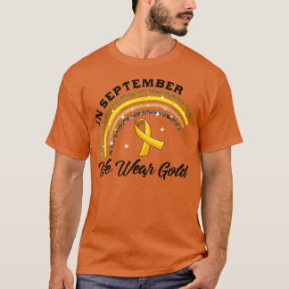 In September We Wear Gold Rainbow Childhood Cancer T-Shirt