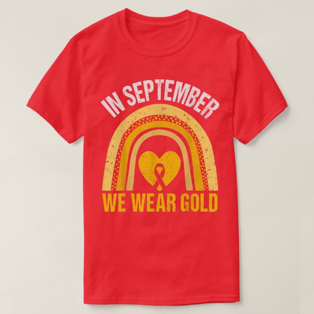 In September We Wear Gold Rainbow Childhood Cancer T-Shirt (Design Front)