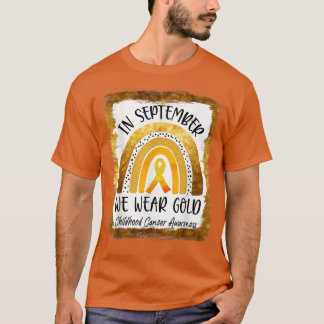 In September We Wear Gold Rainbow Childhood Cancer T-Shirt