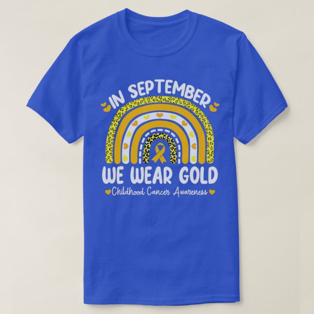 In September We Wear Gold Rainbow Childhood Cancer T-Shirt (Design Front)