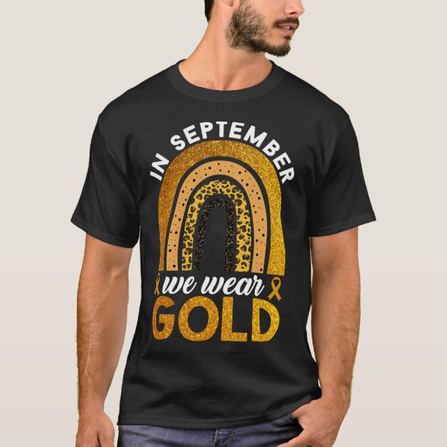 In September We Wear Gold Rainbow Childhood Cancer T-Shirt (Front)