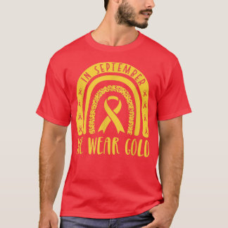 In September We Wear Gold Ribbon Childhood Cancer  T-Shirt
