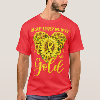 In September We Wear Gold Sunflowers Childhood Can T-Shirt