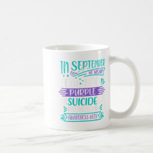 In September We Wear Teal And Purple Suicide Preve Coffee Mug