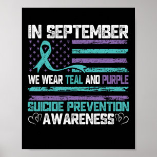 In September We Wear Teal And Purple Suicide Preve Poster
