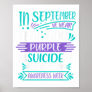 In September We Wear Teal And Purple Suicide Preve Poster