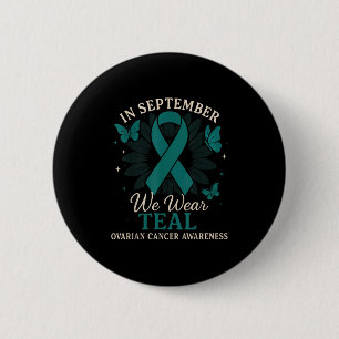 In September We Wear Teal Awareness Support Design 6 Cm Round Badge