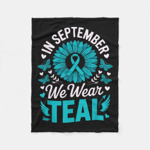 In September We Wear Teal For Ovarian Awareness Mo Fleece Blanket