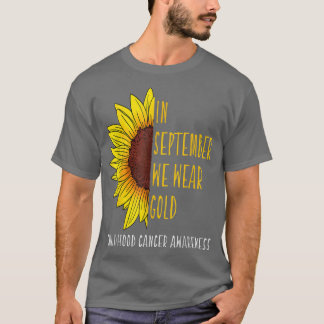 In September Wear Gold Childhood Cancer Awareness  T-Shirt
