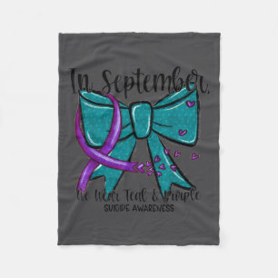 In September Wear Teal Purple Suicide Prevention B Fleece Blanket